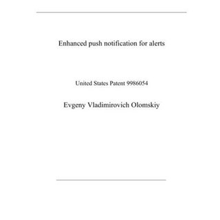 Enhanced push notification for alerts: United States Patent 9986054 平裝版, Independently Published, 英文