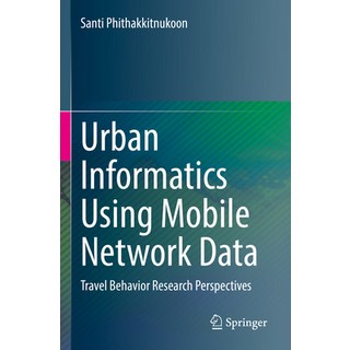 (英文圖書) Urban Informatics Using Mobile Network Data: Travel Behavior Research Perspectives 平裝版, Springer, 英文