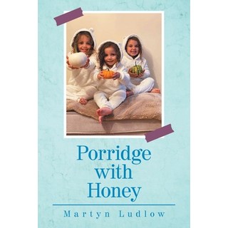 Porridge with Honey 平裝版, Partridge Publishing Singapore, 英語