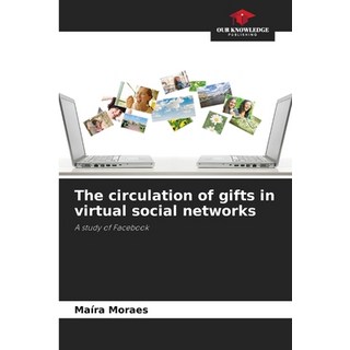 (英文圖書) The circulation of gifts in virtual social networks 平裝版, Our Knowledge Publishing, 英文
