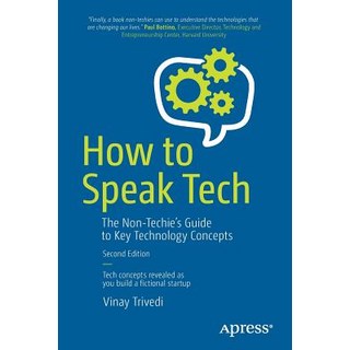 (英文圖書) How to Speak Tech: The Non-Techie's Guide to Key Technology Concepts 平裝版, Apress, 英文