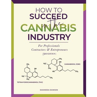 How to Succeed in the Cannabis Industry: For Professionals Contractors & Entrepreneurs 平裝版, Weedhead LLC, 英文