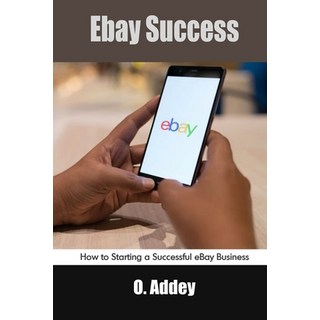 (英文圖書) Ebay Success: How to Starting a Successful eBay Business 平裝版, Independently Published, 英文