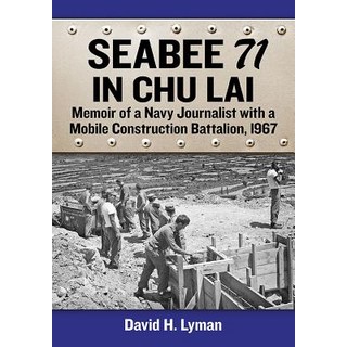 (英文圖書) Seabee 71 in Chu Lai: Memoir of a Navy Journalist with a Mobile Construction Battalion 1967 平裝版, McFarland & Company, 英文