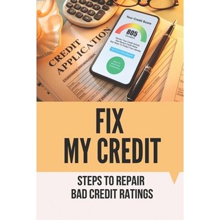 (英文圖書) Fix My Credit: Steps To Repair Bad Credit Ratings: Check My Credit Score 平裝版, Independently Published, 英文