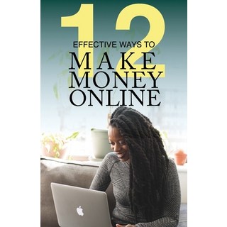 (英文圖書) 12 Effective Ways To Make Money Online 平裝版, Highbury Press LLC, 英文