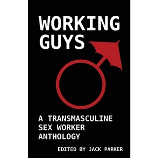 (英文圖書) Working Guys: A Transmasculine Sex Worker Anthology 平裝版, Jack Parker, 英文