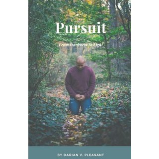 (英文圖書) Pursuit: From Darkness to Light 平裝版, Createspace Independent Pub..., 英文