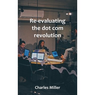 (英文圖書) Re-evaluating the dot com revolution 平裝版, FeedARead.com, 英文