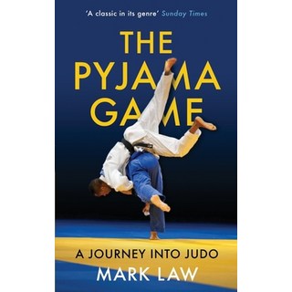The Pyjama Game: A Journey into Judo 平裝版, Independently Published, 英文