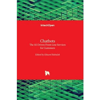 (英文圖書) Chatbots - The AI-Driven Front-Line Services for Customers 精裝版, Intechopen, 英文