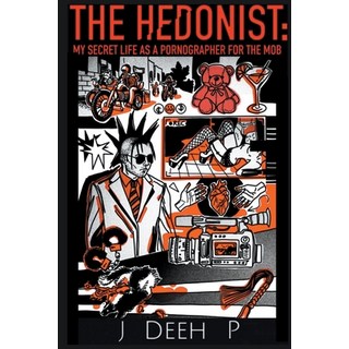 (英文圖書) The Hedonist: My Secret Life as a Pornographer for the Mob 平裝版, J Deeh P, 英文