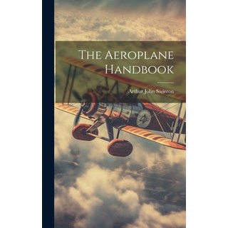 (英文圖書) The Aeroplane Handbook 精裝版, Legare Street Press, 英文