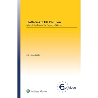 (英文圖書) Platforms in EU VAT Law: A Legal Analysis of the Supply of Goods 精裝版, Kluwer Law International, 英文