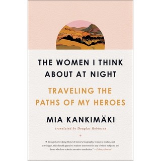 The Women I Think about at Night: Traveling the Paths of My Heroes 平裝版, Simon & Schuster, 英文