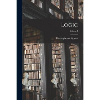 (英文圖書) Logic; Volume I 平裝版, Legare Street Press, 英文