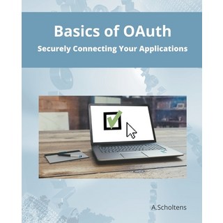 (英文圖書) Basics of OAuth Securely Connecting Your Applications 平裝版, Sas155, 英文