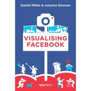 Visualising Facebook: A Comparative Perspective 平裝版, UCL Press, 英文