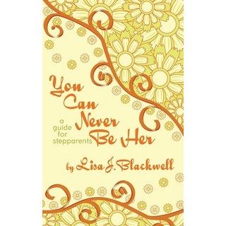 (英文圖書) You Can Never Be Her: A Guide for Stepparents 平裝版, Urban Press, 英文