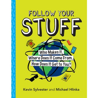 Follow Your Stuff: Who Makes It Where Does It Come From How Does It Get to You? 平裝版, Annick Press, 英文