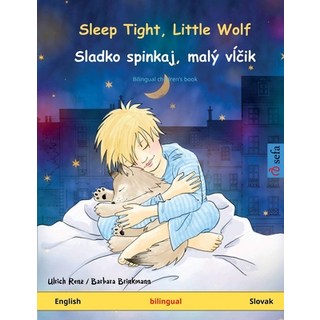 睡個好覺 小狼 - Sladko spinkaj malý vĺčik (英語 - 斯洛伐克語)： 雙語童書... 平裝版, Sefa Verlag, 英語