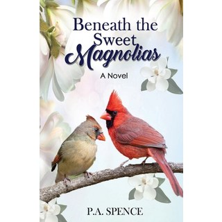 Beneath the Sweet Magnolias 平裝版, Calicheroadspress.Webador.com, 英文