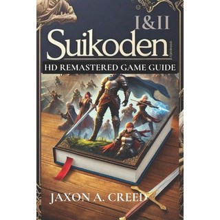(英文圖書) Suikoden I&ii HD Remastered Game Guide: Uncover Strategies And Win Big 平裝版, Independently Published, 英文