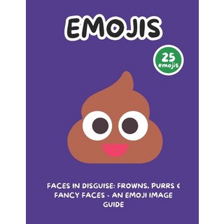 (英文圖書)Faces in Disguise: Frowns Purrs & Fancy Faces - An Emoji Image Guide 平裝版, Independently Published, 英文