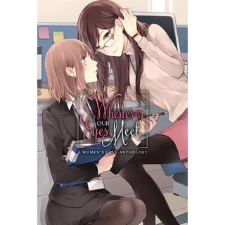 Whenever Our Eyes Meet...: A Women's Love Anthology 平裝版, Yen Press, 英文