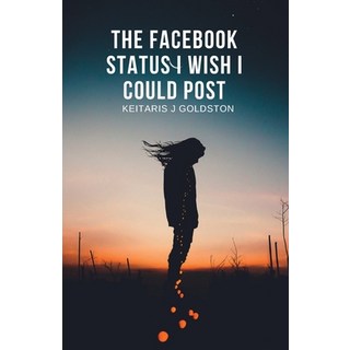 (英文圖書) The Facebook Status I Wish I Could Post 平裝版, Keitaris John Goldston, 英文
