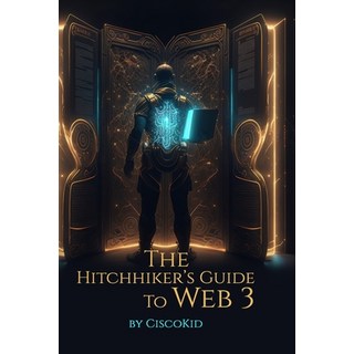 (英文圖書) The Hitchhiker's Guide to web3: One Click Solution to all your Web3 Questions 平裝版, Independently Published, 英文