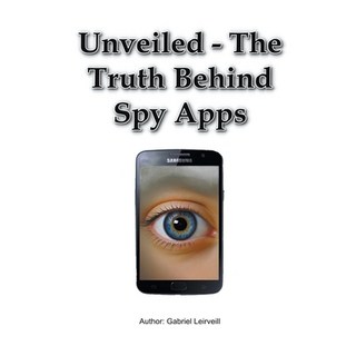 (英文圖書) Unveiled - The Truth Behind Spy Apps 平裝版, Gabriel Leirveill, 英文