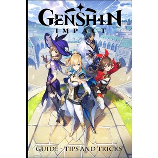 Genshin Impact: Guide - Tips and Tricks 平裝版, Independently Published, 英文