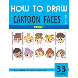 How to Draw Cartoon Faces - Volume 1 平裝版, Independently Published, 英文