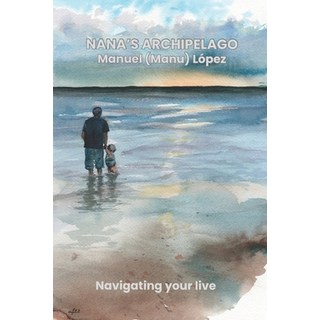 (英文書) NANA´s ARCHIPELAGO： Navigating your life 平裝版, 獨立出版, 英文