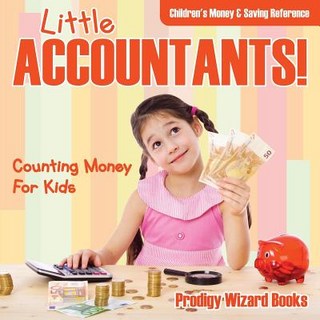 (英文圖書)Little Accountants! - Counting Money For Kids: Children's Money & Saving Reference 平裝版, Prodigy Wizard Books, 英文