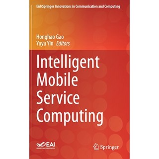 Intelligent Mobile Service Computing 精裝版, Springer, 英文