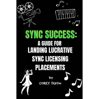 (英文圖書) Sync Success: A Guide for Landing Lucrative Sync Licensing Placements 平裝版, Independently Published, 英文