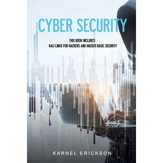 Cyber Security: This book includes: Kali Linux for Hackers and Hacker Basic Security 平裝版, Independently Published, 英文
