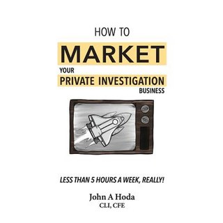 (英文圖書) How To Market Your Private Investigation Business: Less Than 5 Hours A Week Re... 平裝版, John A. Hoda, 英文