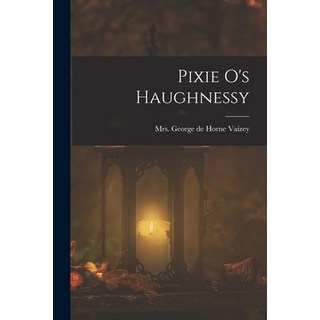 (英文圖書)Pixie O's Haughnessy 平裝版, Legare Street Press, 英文