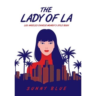 (英文圖書) The Lady of LA: Los Angeles Chinese Women's Style Book 精裝版, Xlibris Us, 英文