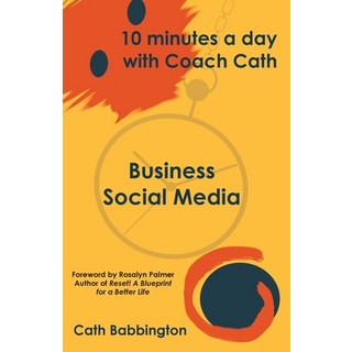 10 Minutes a Day with Coach Cath: Business Social Media 平裝版, Ladey Adey Publications, 英文