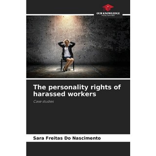 (英文圖書) The personality rights of harassed workers 平裝版, Our Knowledge Publishing, 英文