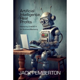 (英文圖書) Artificial Intelligence Real Profits: Mastering ChatGPT-4 for Business Marketing 平裝版, Ebookit.com, 英文