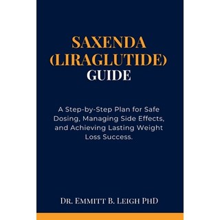 (英文圖書) Saxenda (Liraglutide) Guide: A Step-by-Step Plan for Safe Dosing Managing Side... 平裝版, Independently Published, 英文