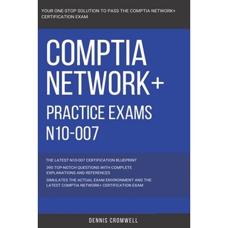 CompTIA: CompTIA Network+: N10-007: Practice Exams N10-007: 390 Top Notch Questions 平裝版, Independently Published, 英文