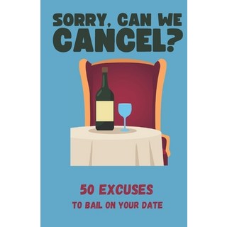 (英文圖書) Sorry Can We Cancel? 50 Excuses to Bail on Your Date - Funny Gift Book 平裝版, Independently Published, 英文