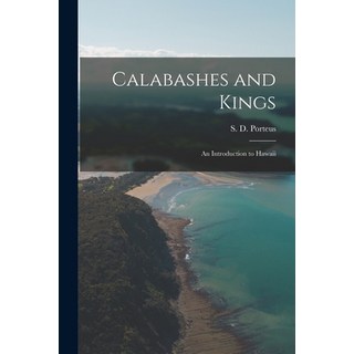 (英文圖書) Calabashes and Kings; an Introduction to Hawaii 平裝版, Hassell Street Press, 英文