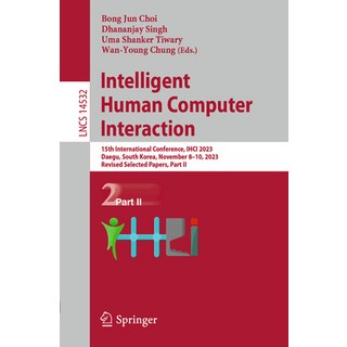 (英文圖書) Intelligent Human Computer Interaction: 15th International Conference Ihci 2023 Daegu Sout... 平裝版, Springer, 英文